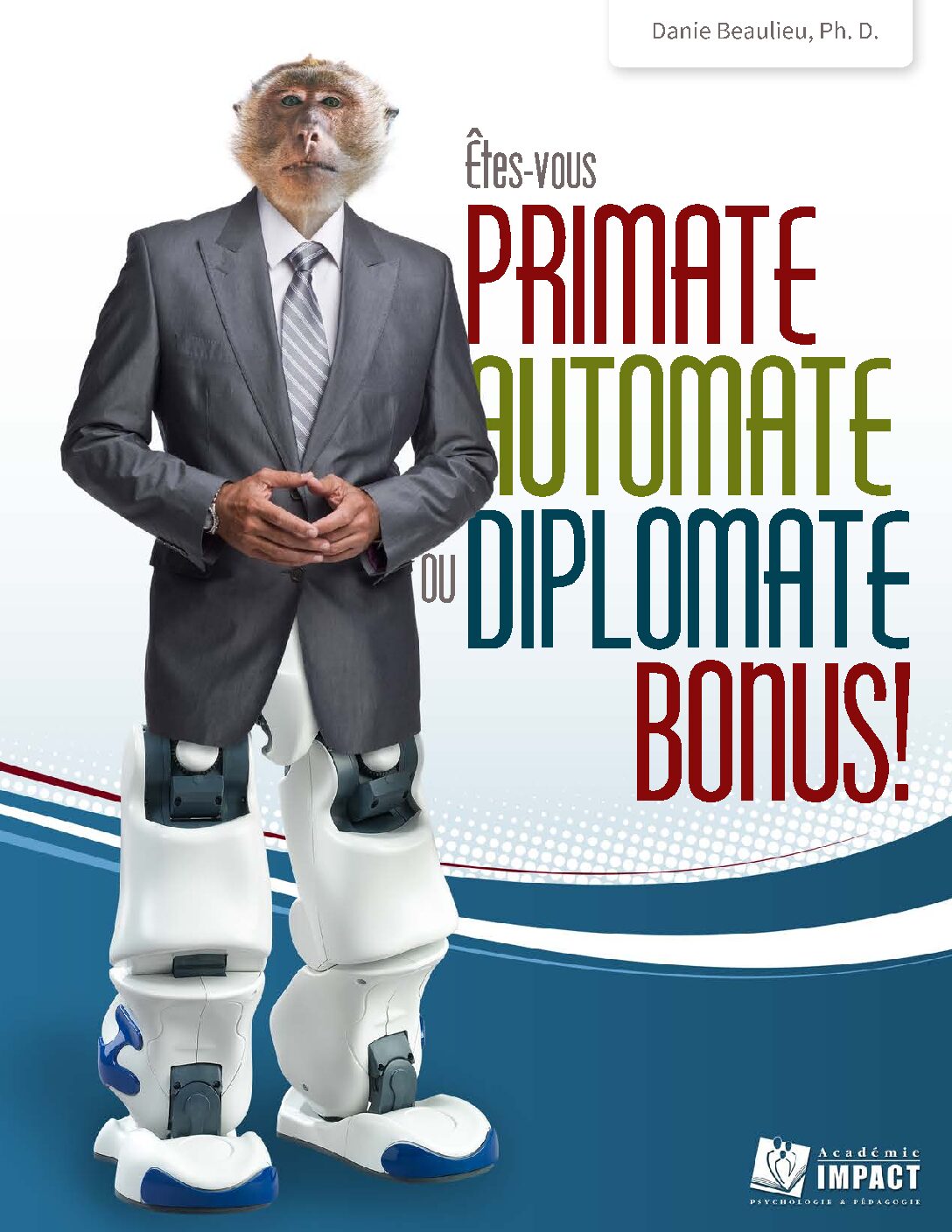 Primate, automate ou diplomate BONUS